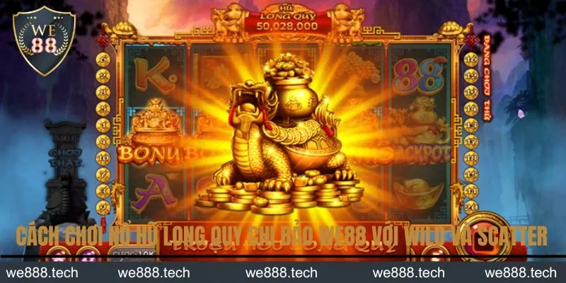 Cách chơi nổ hũ Long Quy Chi Bảo KUBET với Wild và Scatter