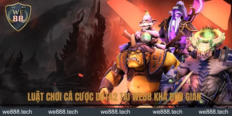 Luật chơi Cá cược Dota2 khá đơn giản
