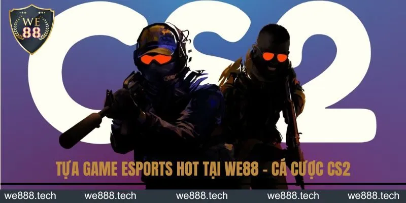 Tựa game Esports hot tại KUBET - Cá cược CS2